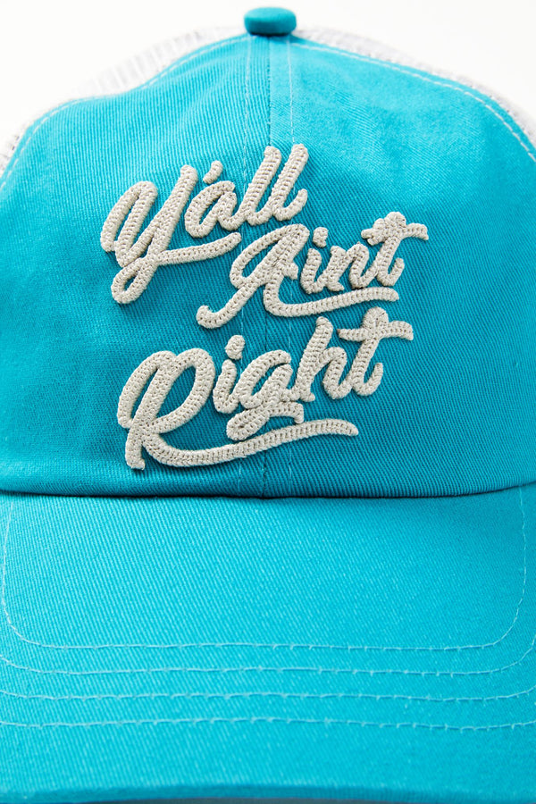 Y'all Ain't Right Embroidered Mesh Back Baseball Hat - Turquoise